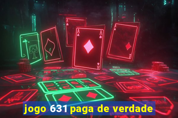 jogo 631 paga de verdade